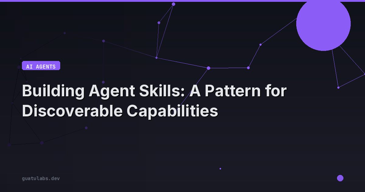Building Agent Skills: A Pattern for Discoverable Capabilities